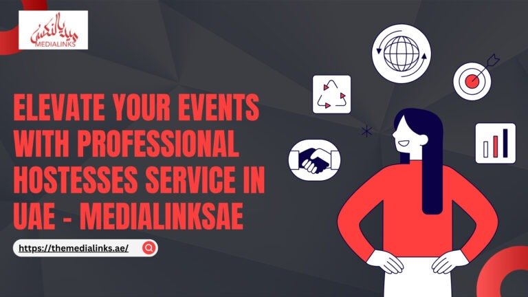 Elevate Your Events with Professional Hostesses Service in UAE – Medialinksae