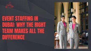 Event Staffing Dubai